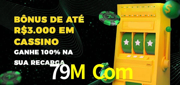 79M Com melhor bônus de depósito
