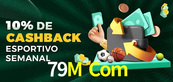 10% de bônus de cashback na 79M Com
